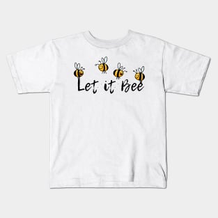 Let it Bee Kids T-Shirt